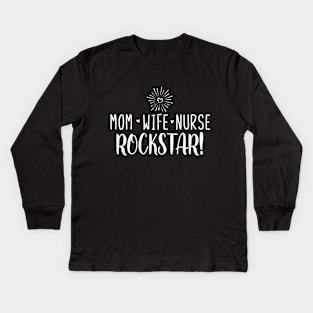 Mom Wife Nurse Rockstar Kids Long Sleeve T-Shirt